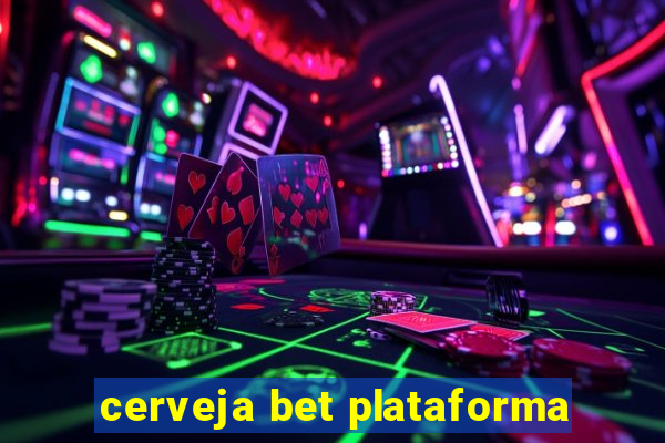 cerveja bet plataforma